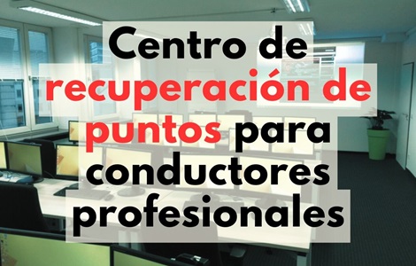 Primer Centro de Recuperación de Puntos para conductores profesionales en Madrid. Transportistas, taxistas y VTC. 50% más baratos